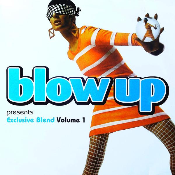 - Blow Up Presents Exclusive Blend Volume 1