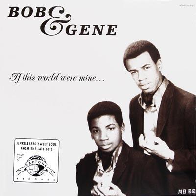 Bob & Gene - If This World Were Mine