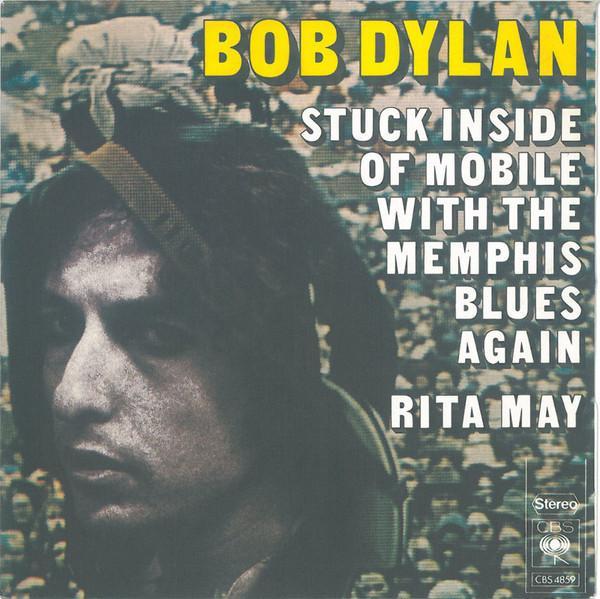 Bob Dylan - Stuck Inside Of Mobile With The Memphis Blues Again / Rita May