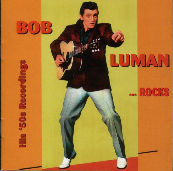 Bob Luman - ...Rocks - His '50s Recordings