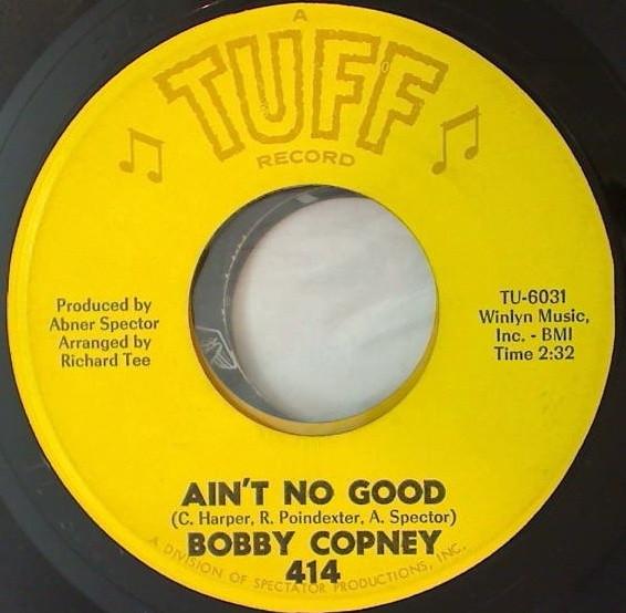 Bobby Copney - Ain't No Good / Love Au-Go-Go
