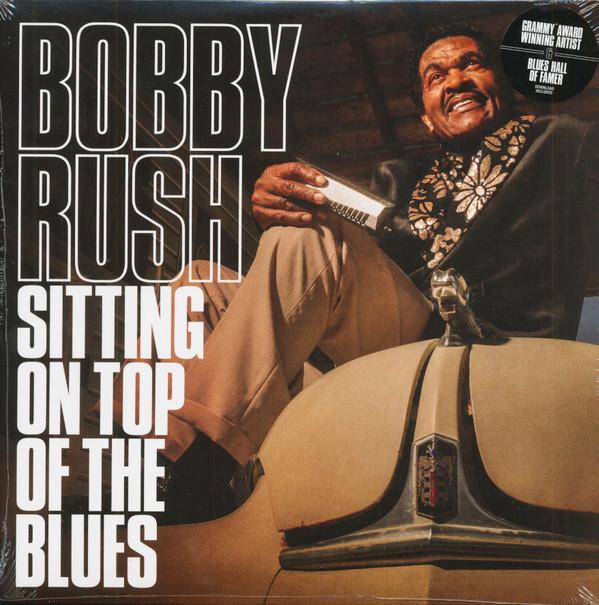 Bobby Rush - Sitting On Top Of The Blues