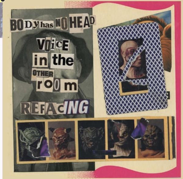 Body Has No Head - Voice In The Other Room / Refacing