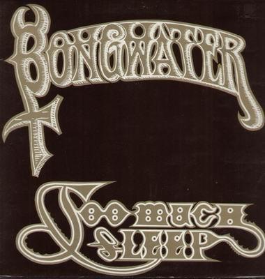 Bongwater - Too Much Sleep