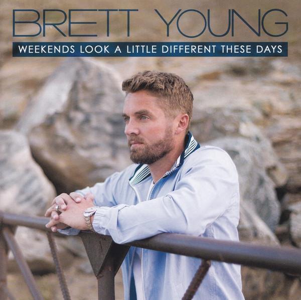 Brett Young (3) - Weekends Look A Little Different These Days
