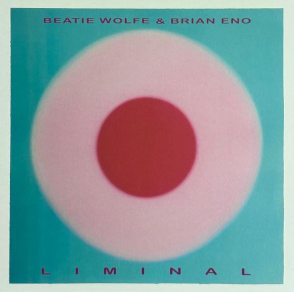 Brian Eno, Beatie Wolfe - Liminal