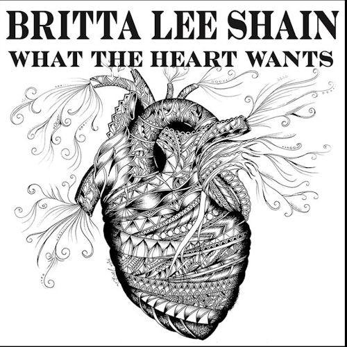 Britta Lee Shain - What The Heart Wants
