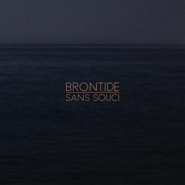 Brontide - Sans Souci