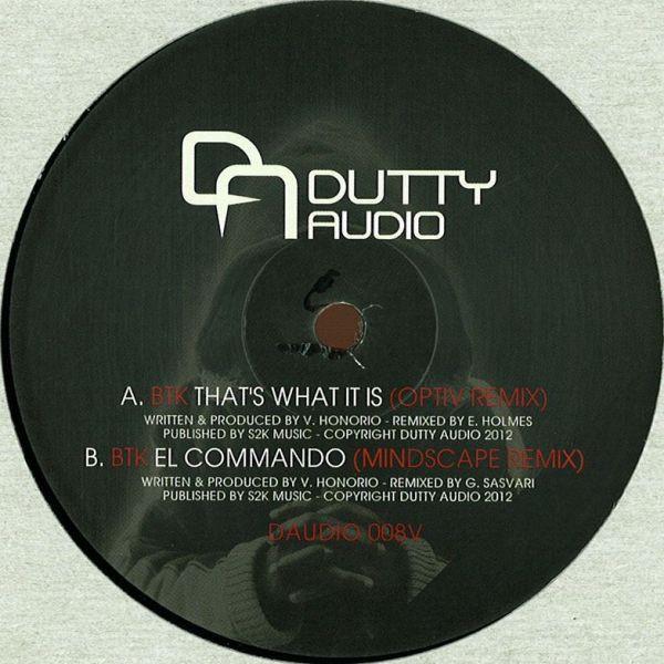 Btk (4) - Thats What It Is (Optiv Remix) / El Commando (Mindscape Remix)