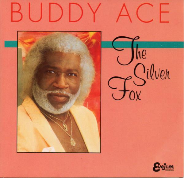 Buddy Ace - The Silver Fox