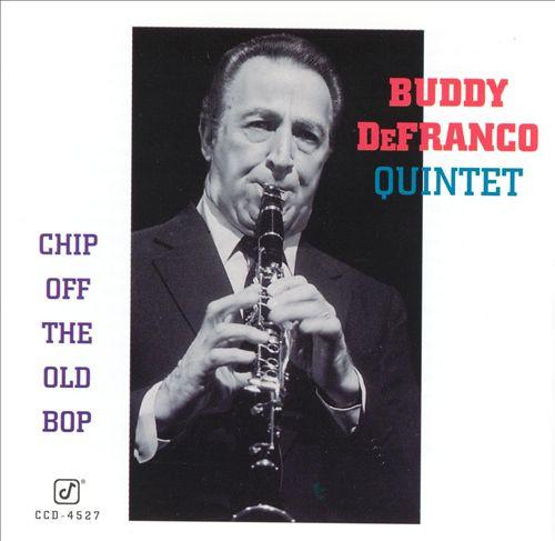 Buddy DeFranco Quintet - Chip Off The Old Bop
