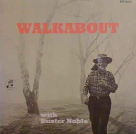 Buster Noble - Walkabout With Buster Noble