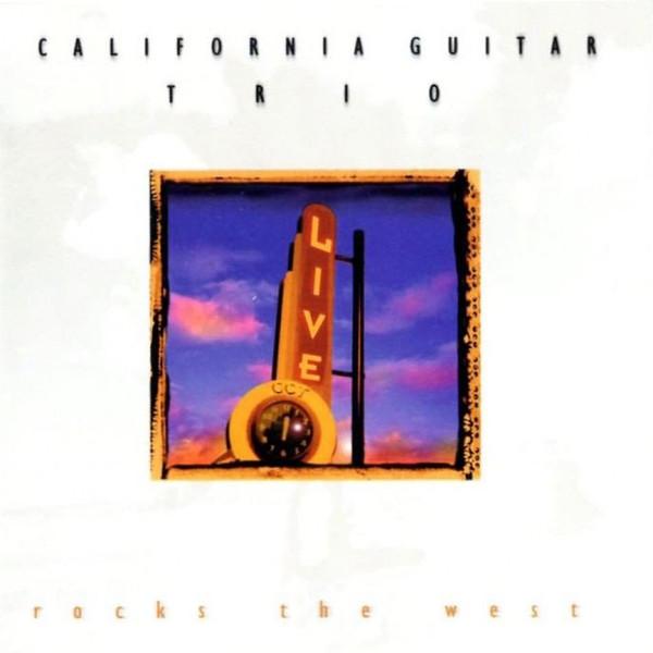 California Guitar Trio - Rocks The West