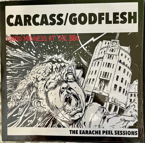 Carcass, Godflesh - Grind Madness At The BBC - The Earache Peel Sessions