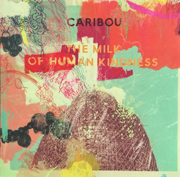Caribou - The Milk Of Human Kindness