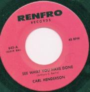Carl Henderson (2) - See What You Have Done / You're All I Need