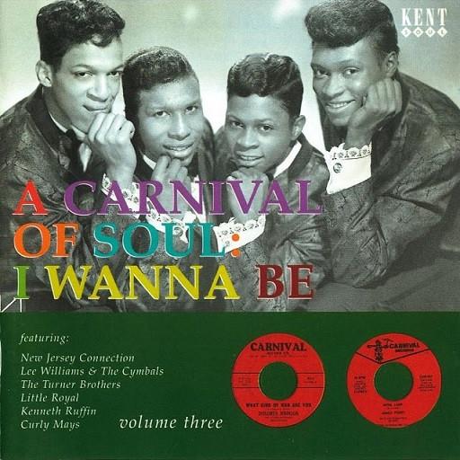  - Carnival Of Soul - Volume 3 : I Wanna Be