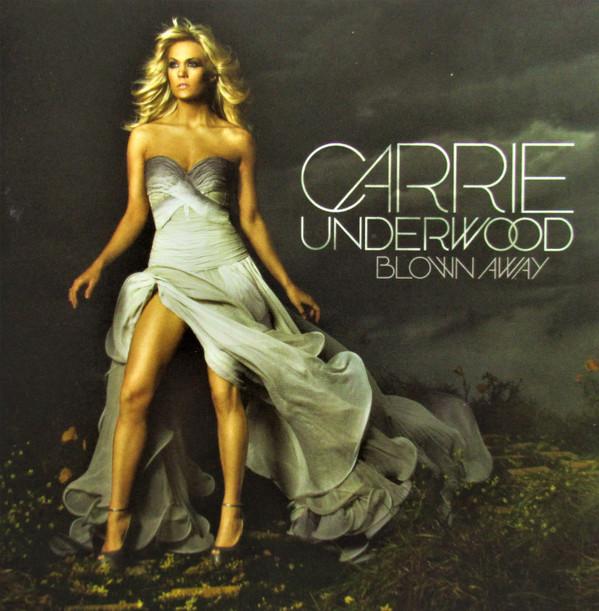 Carrie Underwood - Blown Away
