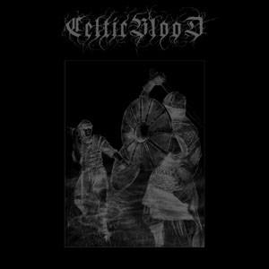 Celtic Blood - Celtic Blood