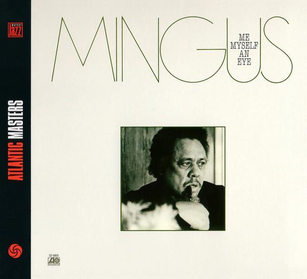 Charles Mingus - Me Myself An Eye