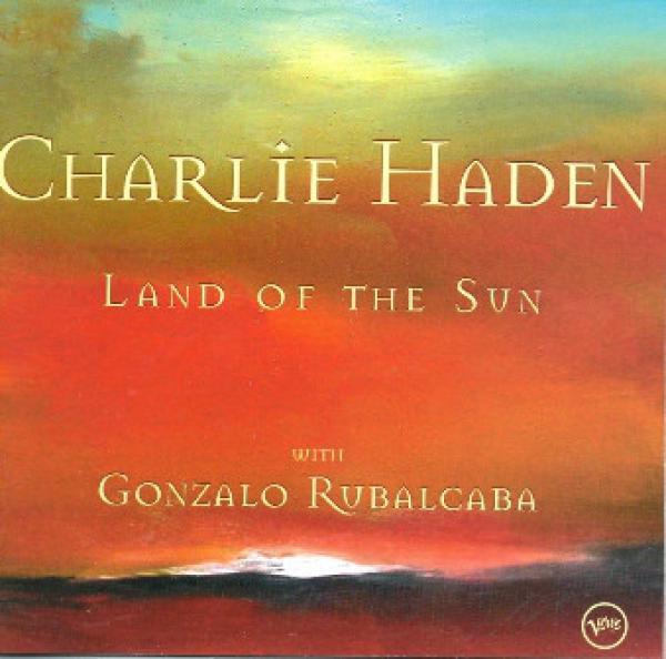 Charlie Haden, Gonzalo Rubalcaba - Land Of The Sun