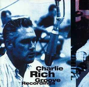Charlie Rich - Groove Recordings