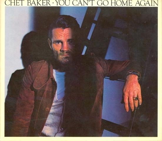 Chet Baker - You Can't Go Home Again