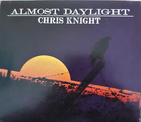 Chris Knight  - Almost Daylight