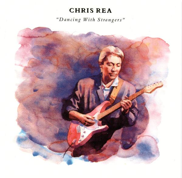 Chris Rea - Dancing With Strangers