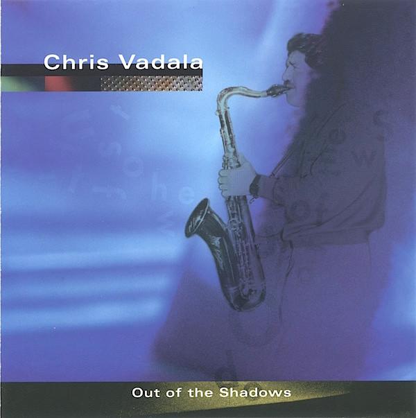 Chris Vadala - Out Of The Shadows