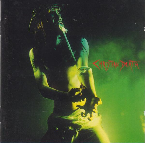 Christian Death - Sex And Drugs And Jesus Christ