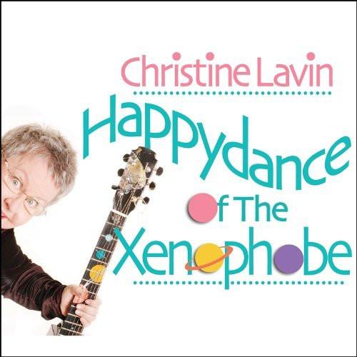 Christine Lavin - Happydance Of The Xenophobe