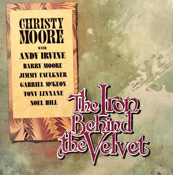 Christy Moore, Andy Irvine, Barry Moore, Gabriel McKeon, Jimmy Faulkner, Tony Linnane, Noel Hill - The Iron Behind The Velvet