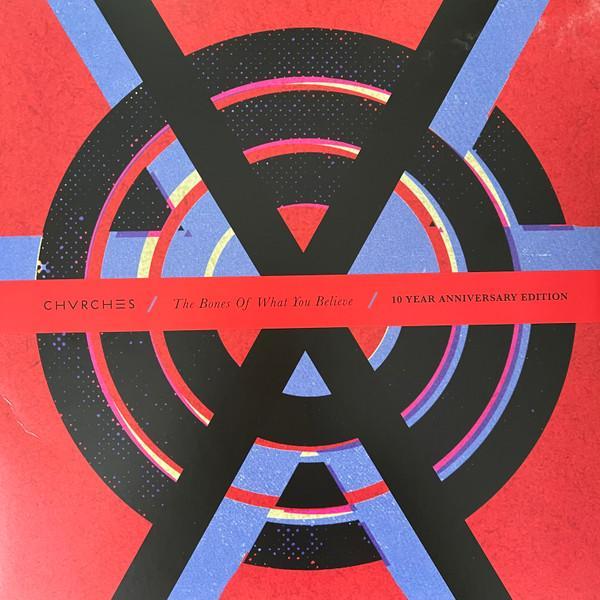 Chvrches - The Bones Of What You Believe (10 Year Anniversary Edition)