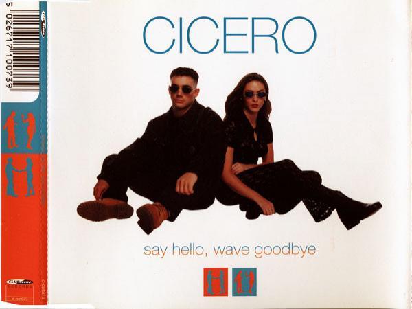 Cicero - Say Hello, Wave Goodbye