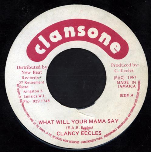 Clancy Eccles - What Will Your Mama Say