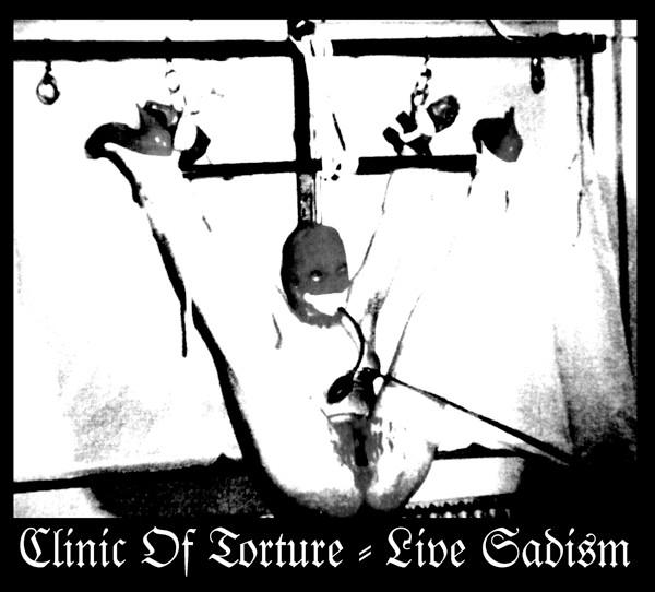 Clinic Of Torture - Live Sadism