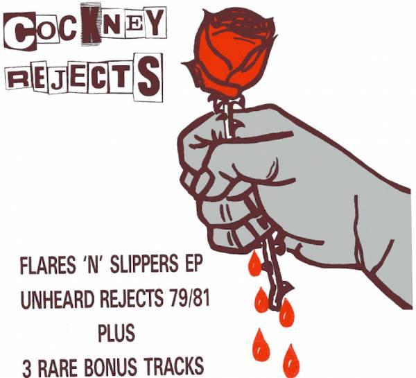 Cockney Rejects - Flares 'n' Slippers EP Unheard Rejects 79/81 Plus 3 Rare Bonus Tracks