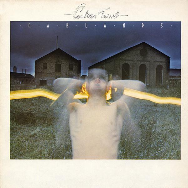 Cocteau Twins - Garlands