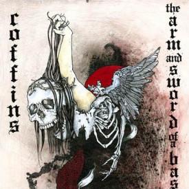 Coffins, The Arm And Sword Of A Bastard God - Coffins / The Arm And Sword Of A Bastard God