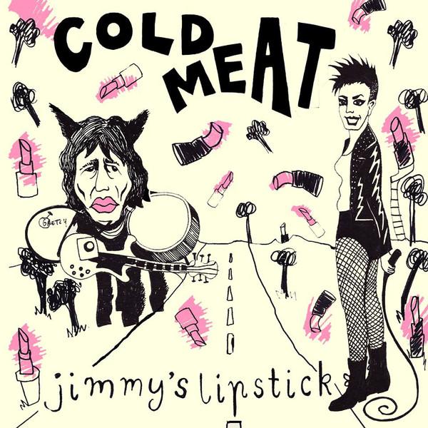 Cold Meat (2) - Jimmy's Lipstick