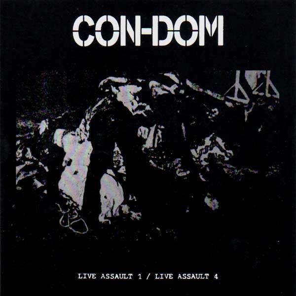 Con-Dom - Live Assault 1 / Live Assault 4
