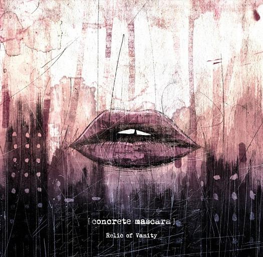 Concrete Mascara - Relic Of Vanity