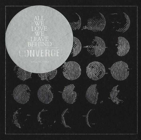 Converge - All We Love We Leave Behind