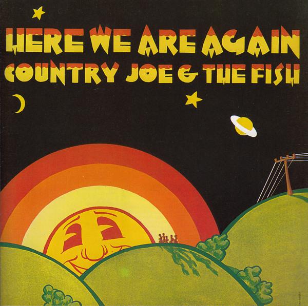 Country Joe And The Fish - Here We Are Again