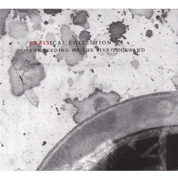 Crass - The Feeding Of The Five Thousand (The Crassical Collection)