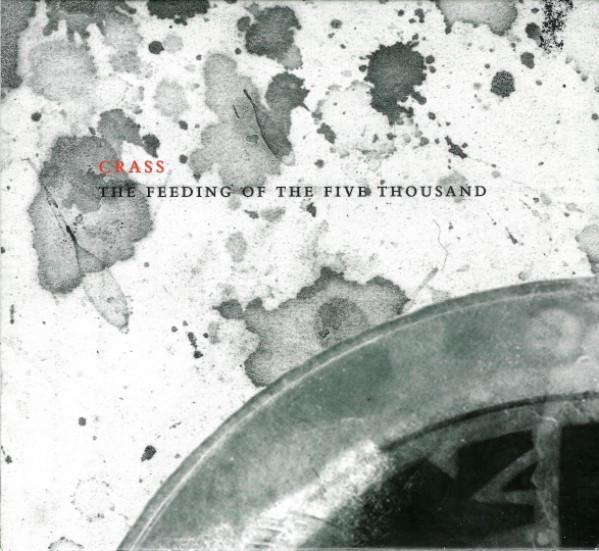 Crass - The Feeding Of The Five Thousand (The Crassical Collection)