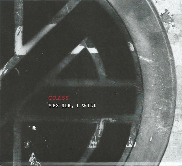 Crass - Yes Sir, I Will (The Crassical Collection)