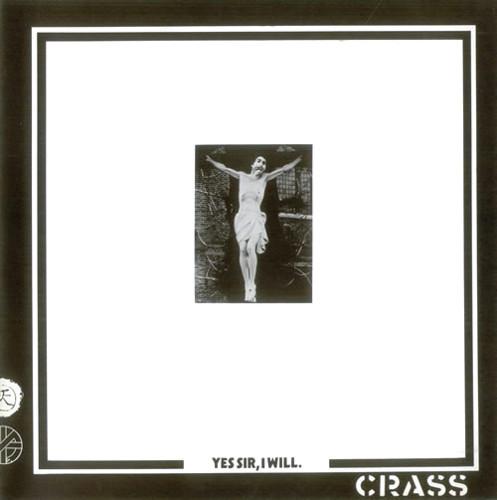 Crass - Yes Sir, I Will.