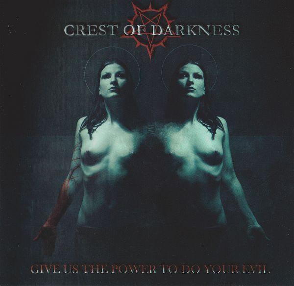 Crest Of Darkness - Give Us The Power To Do Your Evil